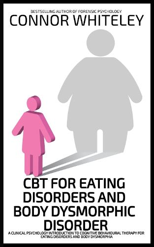 Cover image for CBT For Eating Disorders And Body Dysphoric Disorder