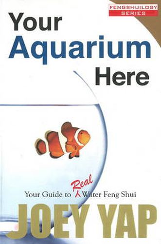 Your Aquarium Here: Your Guide to Real Water Feng Shui