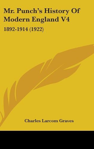 Cover image for Mr. Punch's History of Modern England V4: 1892-1914 (1922)