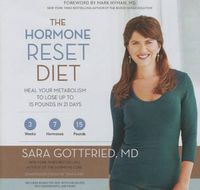 Cover image for The Hormone Reset Diet Lib/E: Heal Your Metabolism to Lose Up to 15 Pounds in 21 Days