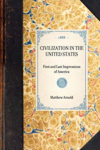 Cover image for Civilization in the United States: First and Last Impressions of America