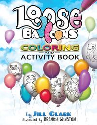 Cover image for Loose Balloons Coloring and Activity Book