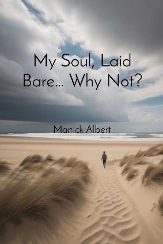 Cover image for My Soul, Laid Bare... Why Not?