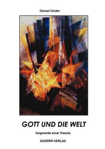 Cover image for Gott und die Welt - Fragmente einer Theorie