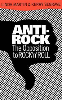 Cover image for Anti-rock: The Opposition to Rock 'n' Roll