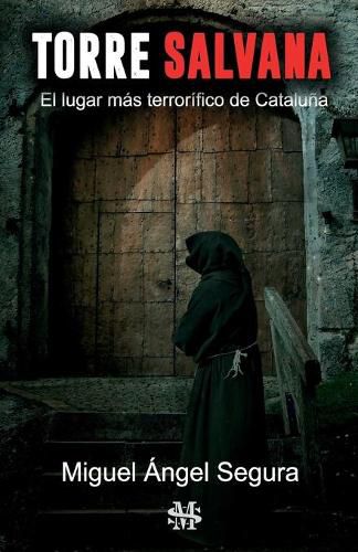 Cover image for Torre Salvana: El lugar mas terrorifico de Cataluna