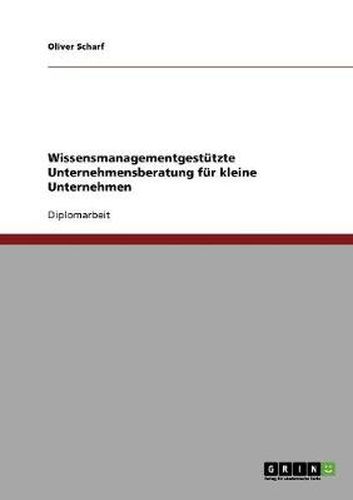 Cover image for Wissensmanagementgestutzte Unternehmensberatung fur kleine Unternehmen