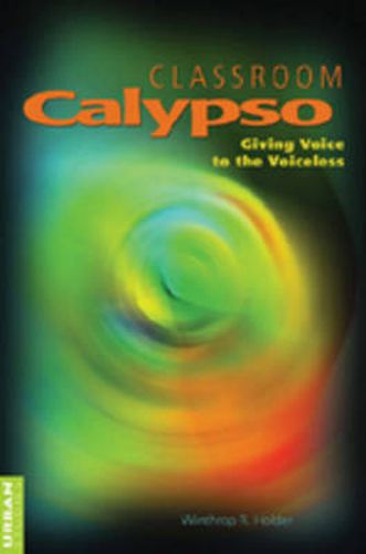 Classroom Calypso: Giving Voice to the Voiceless