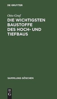 Cover image for Die wichtigsten Baustoffe des Hoch- und Tiefbaus