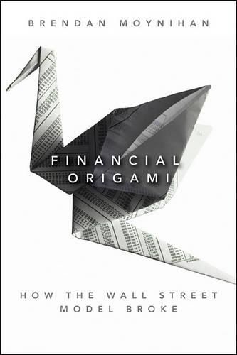 Cover image for Financial Origami: How the Wall Street Model Broke