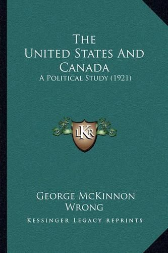 The United States and Canada: A Political Study (1921)