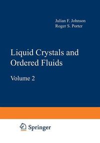 Cover image for Liquid Crystals and Ordered Fluids: Volume 2