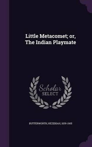 Cover image for Little Metacomet; Or, the Indian Playmate