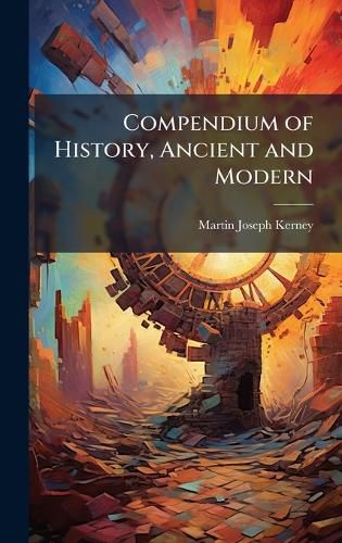 Cover image for Compendium of History, Ancient and Modern