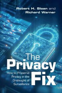 Cover image for The Privacy Fix: How to Preserve Privacy in the Onslaught of Surveillance