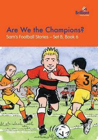 Cover image for Are We the Champions?: Sam's Football Stories - Set B, Book 6