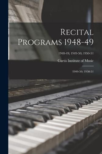 Cover image for Recital Programs 1948-49; 1949-50; 1950-51; 1948-49; 1949-50; 1950-51