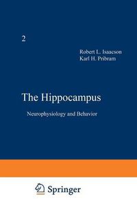 Cover image for The Hippocampus: Volume 2: Neurophysiology and Behavior