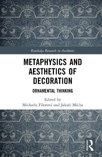 Cover image for Metaphysics and Aesthetics of Decoration