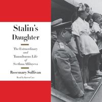 Cover image for Stalin's Daughter: The Extraordinary and Tumultuous Life of Svetlana Alliluyeva