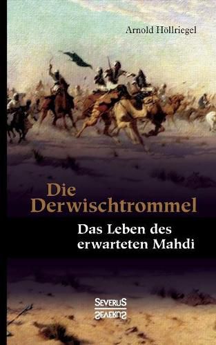 Cover image for Die Derwischtrommel: Das Leben des erwarteten Mahdi