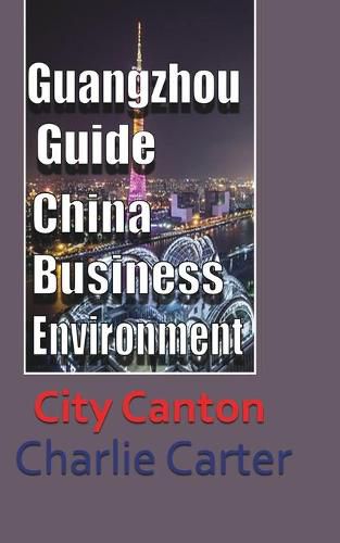 Cover image for Guangzhou Guide, China Business Environment