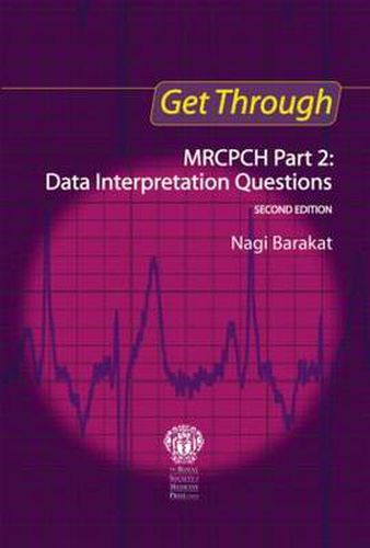 Cover image for Get Through MRCPCH Part 2: Data Interpretation Questions, second edition