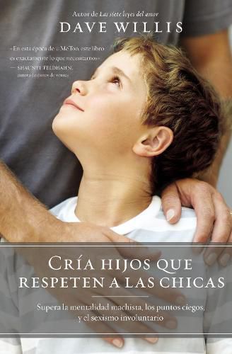 Cover image for Cria hijos que respeten a las chicas: Supera la mentalidad machista, los puntos ciegos, y el sexismo involuntario