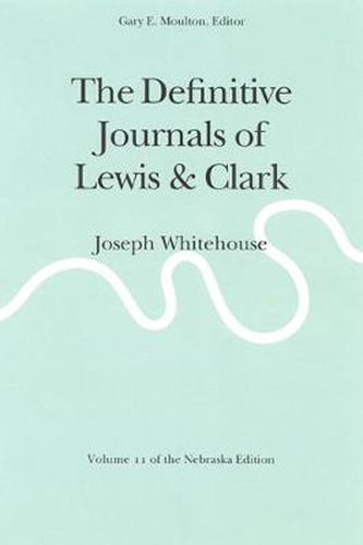 Cover image for The Definitive Journals of Lewis and Clark, Vol 11: Joseph Whitehouse