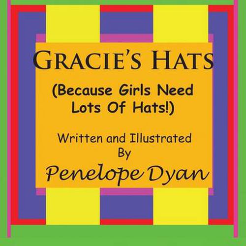 Cover image for Gracie's Hats (Because Girls Need Lots Of Hats!)