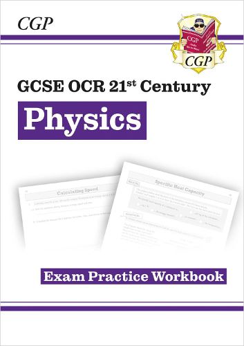 Cover image for Grade 9-1 GCSE Physics: OCR 21st Century Exam Practice Workbook