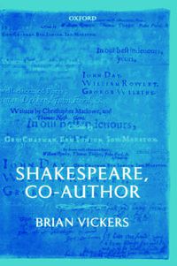 Cover image for Shakespeare, Co-Author: A Historical Study of Five Collaborative Plays