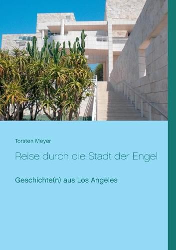 Cover image for Reise durch die Stadt der Engel: Geschichte(n) aus Los Angeles