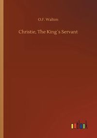 Cover image for Christie, The Kings Servant