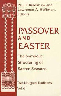 Cover image for Passover and Easter: The Symbolic Structuring of Sacred Seasons