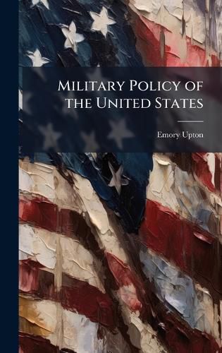 Cover image for Military Policy of the United States