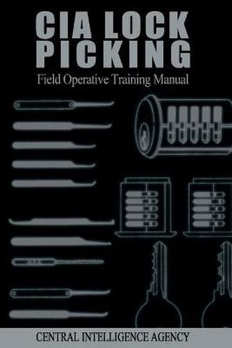 Cover image for CIA Lock Picking: Field Operative Training Manual