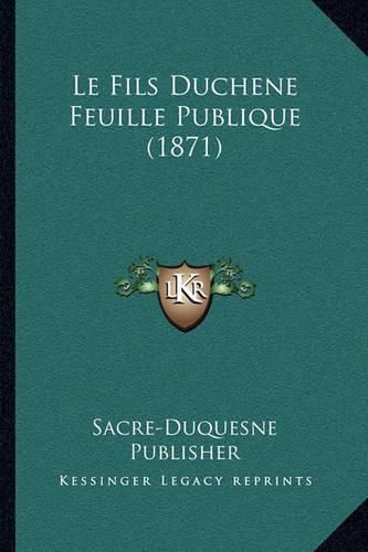 Cover image for Le Fils Duchene Feuille Publique (1871)