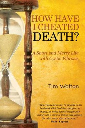 Cover image for How Have I Cheated Death? A Short and Merry Life with Cystic Fibrosis