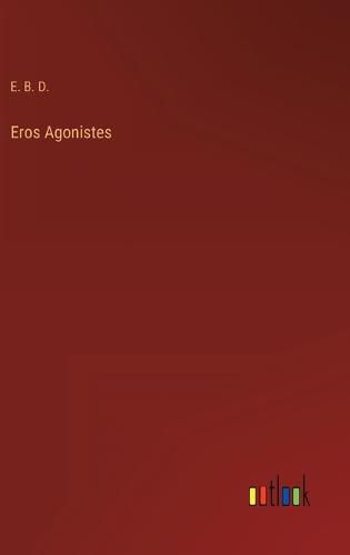 Cover image for Eros Agonistes