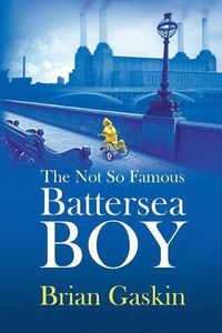 Cover image for The Not So Famous Battersea Boy