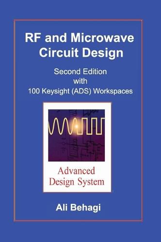 Cover image for RF and Microwave Circuit Design: Updated and Revised with 100 Keysight (ADS) Workspaces