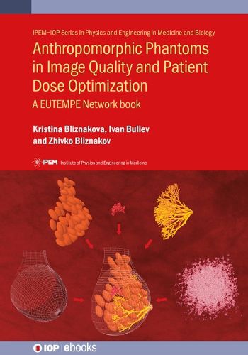 Cover image for Anthropomorphic Phantoms in Image Quality and Patient Dose Optimization: A EUTEMPE Network book