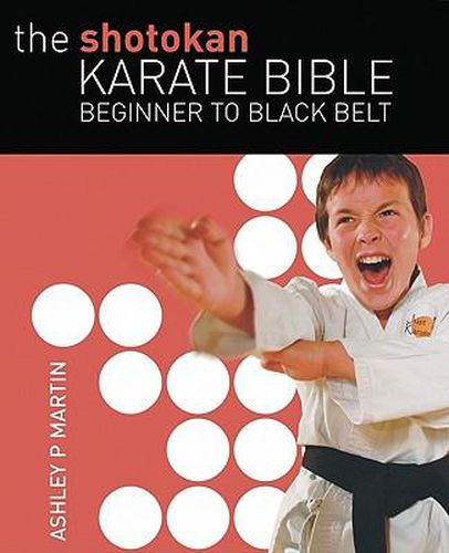 Cover image for The Shotokan Karate Bible: Beginner to Black Belt