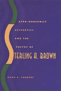 Cover image for Afro-modernist Aesthetics and the Poetry of Sterling A.Brown