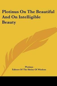 Cover image for Plotinus on the Beautiful and on Intelligible Beauty