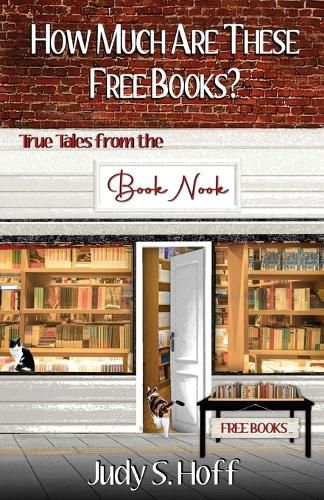 Cover image for How Much Are These Free Books? True Tales from the Book Nook