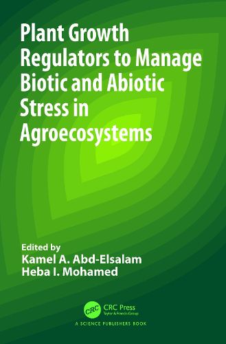 Cover image for Plant Growth Regulators to Manage Biotic and Abiotic Stress in Agroecosystems