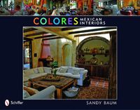 Cover image for Colores: Mexican Interiors