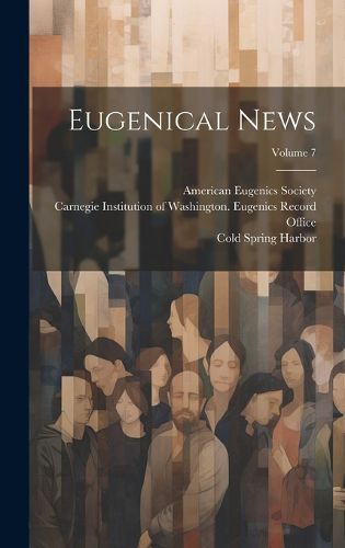 Cover image for Eugenical News; Volume 7